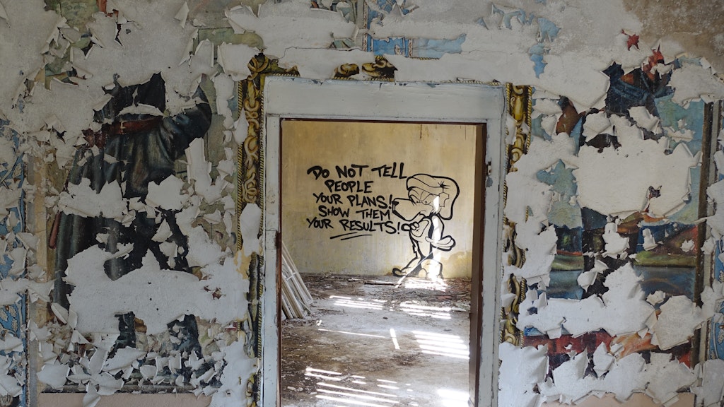 „Do not tell people your plans! Show them your results“ – „Erzähle den Leuten nicht deine Pläne! Zeige Ihnen Ergebnisse!“